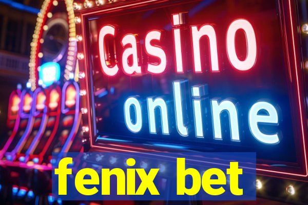 fenix bet